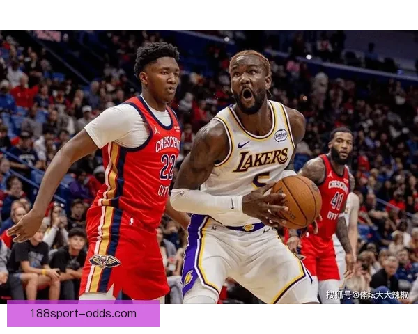 湖人双核受伤风雨飘摇詹姆斯孤身扛旗再现王者本色紫金军团命悬一线